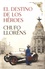 Chufo Llorens - El destino de los heroes.