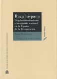 David Marcilhacy - Raza hispana - Hispanoamericanismo e imaginario nacional en la España de la Restauración.