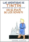  Hergé - Las aventuras de Tintin  : En el pais de los Soviets - Reportero del "petit vingtième".