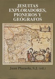 Juan Plazaola - Jesuitas exploradores, pioneros y geografos.