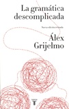 Alex Grijelmo - La gramatica descomplicada.