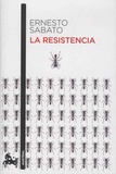 Ernesto Sábato - La resistencia.