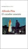 Alfredo Pita - El cazador ausente.