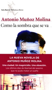 Antonio Muñoz Molina - Como la sombra que se va.