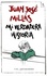 Juan José Millas - Mi verdadera historia.