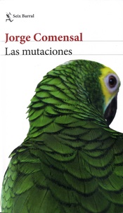 Jorge Comensal - Las mutaciones.