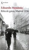 Eduardo Mendoza - Riña de gatos - Madrid 1936.