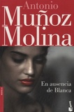 Antonio Muñoz Molina - En ausencia de blanca.