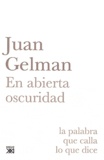 Juan Gelman et Luciano Spano - En abierta oscuridad.