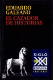 Eduardo Galeano - El cazador de historias.