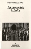 Diego Trelles Paz - La procesion infinita.
