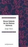 Jorge Maiz - Breve historia de los Reinos Ibéricos.