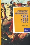 John Lynch - Las revoluciones hispanoamericanas 1808 - 1826.