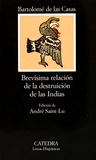 Bartolomé de Las Casas - Brevisima Relacion de la destrucion de las Indias.