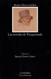 Benito Pérez Galdos - Las novelas de Torquemada - Toquemada en la hoguera ; Torquemada en la cruz ; Torquemada en el purgatorio ; Torquemada y San Pedro.