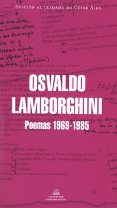Osvaldo Lamborghini - Poemas 1969-1985.