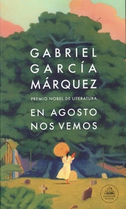 Gabriel Garcia Marquez - En agosto nos vemos.