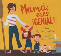 Myriam Sayalero et Marisa Morea - Mama, eres... genial!.