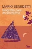Mario Benedetti - Biografia Para Encontrarme = An Autobiography of Self Discovery.