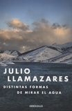 Julio Llamazares - Distintas formas de mirar el agua.