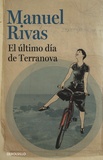 Manuel Rivas - El ultimo dia de Terranova.