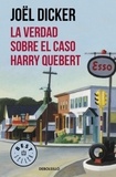 Joël Dicker - La verdad sobre el caso Harry Quebert.