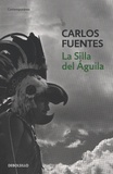 Carlos Fuentes - La Silla del Aguila.