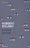 Roberto Bolaño - La pista de hielo.