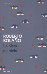 Roberto Bolaño - La pista de hielo.