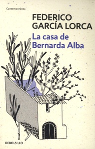 Federico Garcia Lorca - La casa de Bernarda Alba.