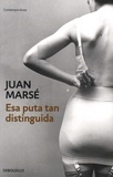 Juan Marsé - Esa puta tan distinguida.
