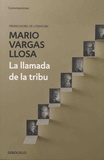Mario Vargas Llosa - La llamada de la tribu.