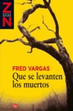 Fred Vargas - Que se levanten los muertos.