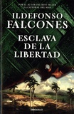 Ildefonso Falcones - Esclava de la libertad.