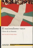 José-Luis de la Granja Sainz - El nacionalismo vasco - Claves de su historia.
