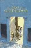 Andrea Schacht - El oro del gladiador : una novela policíaca de la Antigua Roma.