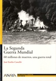 José-Emilio Castello - La Segunda Guerra Mundial - 60 milones de muertos, una guerra total.