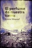 Kénizé Mourad - El perfume de nuestra tierra.
