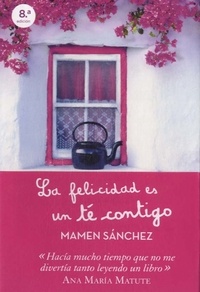 Mamen Sánchez - La felicidad es un té contigo.