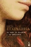 Lucia Etxebarria - De todo lo visible y lo invisible.