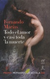 Fernando Marías - Todo el amor y casi toda la muerte.