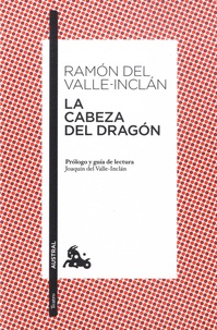 Ramon del Valle-Inclan - La cabeza del dragon.
