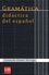 Leonardo Gomez Torrego - Gramatica didactica del espanol - Edition en langue espagnole.