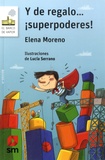 Elena Moreno - Y de regalo... superpoderes!.