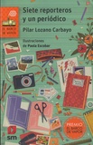 Pilar Lozano Carbayo - Siete reporteros y un periódico.