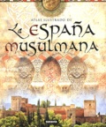 Maribel Fierro - Atlas ilustrado de la Espana musulmana.