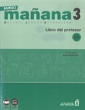 Maria-Paz Bartolomé Alonso et Isabel Lopez Barbera - Nuevo mañana 3 Español Lengua Extranjera - Libro del professor A2/B1.