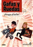 Alvaro Nunez - Gafas y Ruedas, Atrapa al bufon ! - Lecturas Graduadas A1-A2.