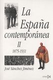 José Sanchez Jiménez - La España contemporánea II - 1875-1931.