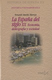Fernando Sanchez Marroyo - La Espana Del Siglo XX - Economia, demografia y sociedad.